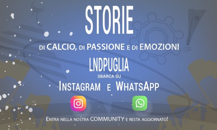 LND Puglia amplifica la sua presenza digitale su Instagram e WhatsApp per una comunicazione sempre più diretta e interattiva